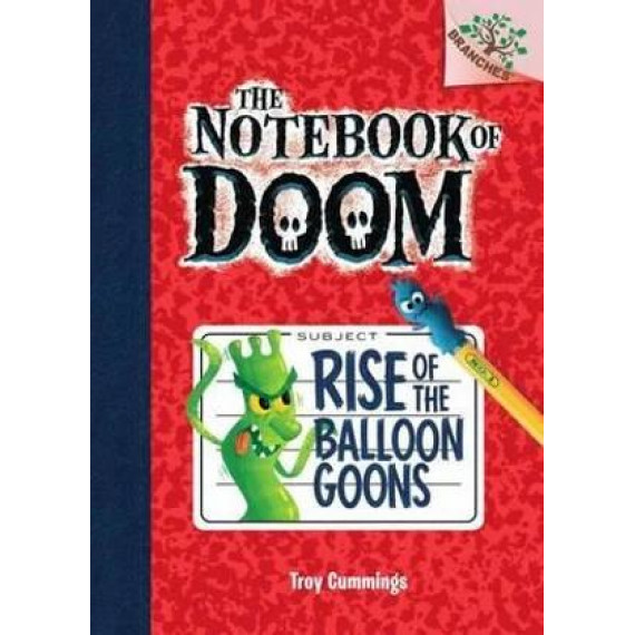 NOTEBOOK OF DOOM #1: RISE OF THE BALLOON GOONS