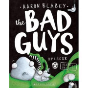 THE BAD GUYS - EPISODE 6: ALIEN VS BAD GUYS