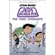 STAR WARS: JEDI ACADEMY #5: THE FORCE OVERSLEEPS